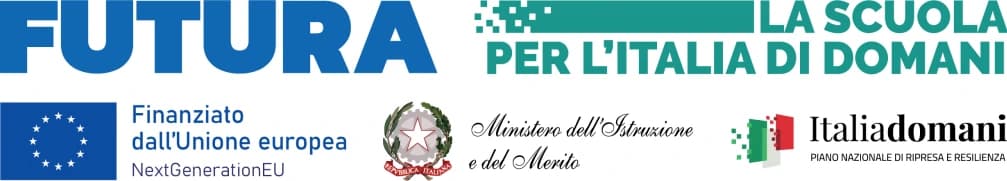 Futura, la scuola per l’Italia di domani · Finanziato dall’Unione europea NextGenerationEU · Ministero dell’Istruzione e del Merito · Italia Domani, Piano Nazionale di Ripresa e Resilienza